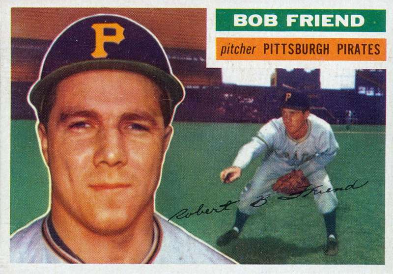 Bob Friend 1956 Topps baseball card
