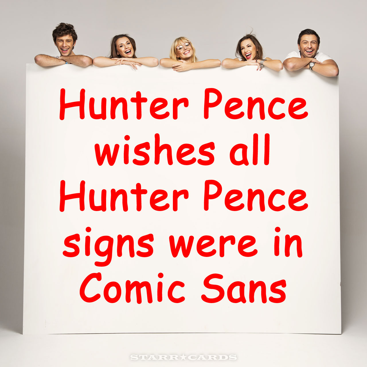 Hunter Pence wishes all Hunter Pence signs were in Comic Sans